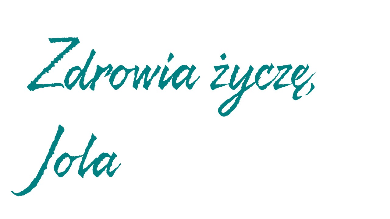 Zdrowia życzę,